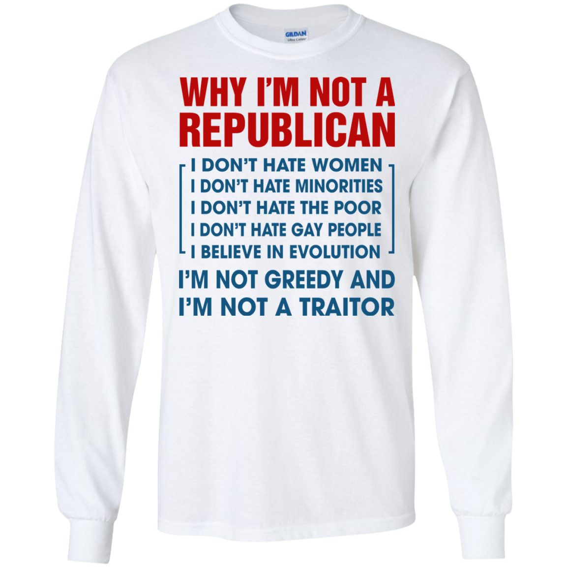 Why I'm Not A Republican - I'm Not A Traitor Shirt, Hoodie - TeeDragons