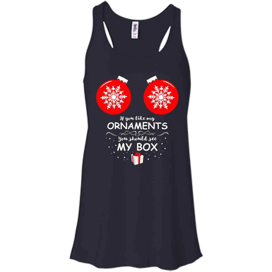 If You Like My Ornaments You Should See My Box Tank Top Shirt - TeeDragons
