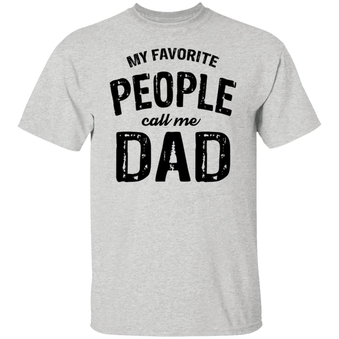 My Favorite People Call Me Dad Shirt