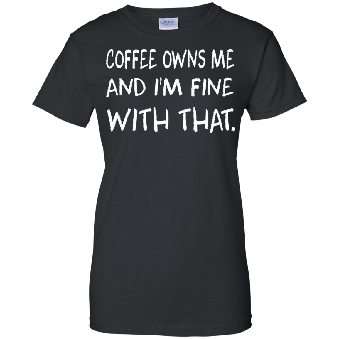 Coffee Owns Me And I'm Fine With That Shirt, Hoodie - TeeDragons