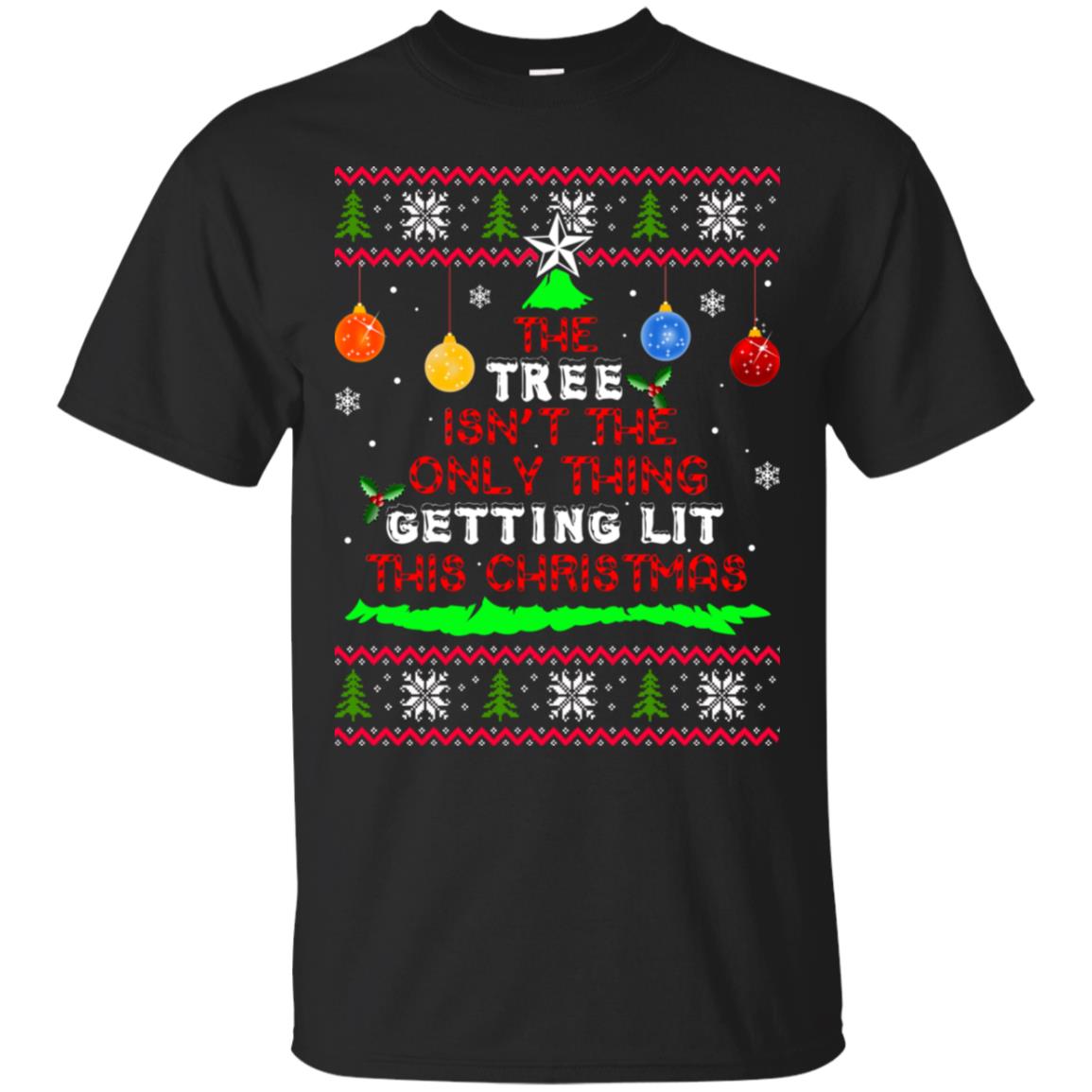 The Tree isn't The Only Thing Getting Lit This Christmas Sweater - TeeDragons