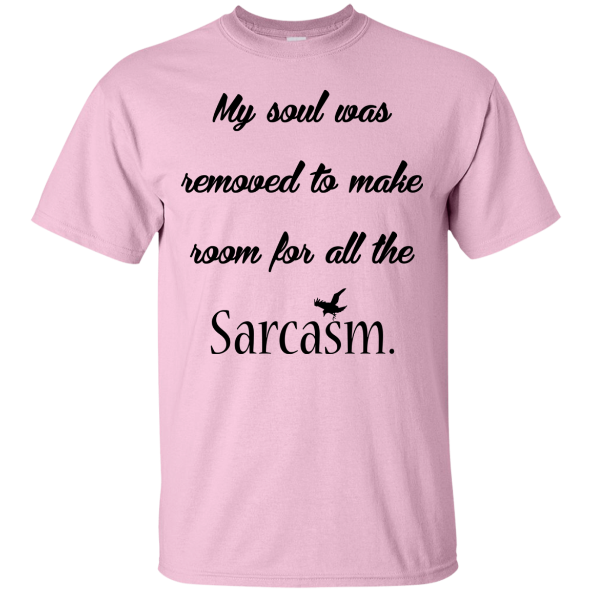 My Soul Was Removed To Make Room For All The Sarcasm T-Shirt - TeeDragons