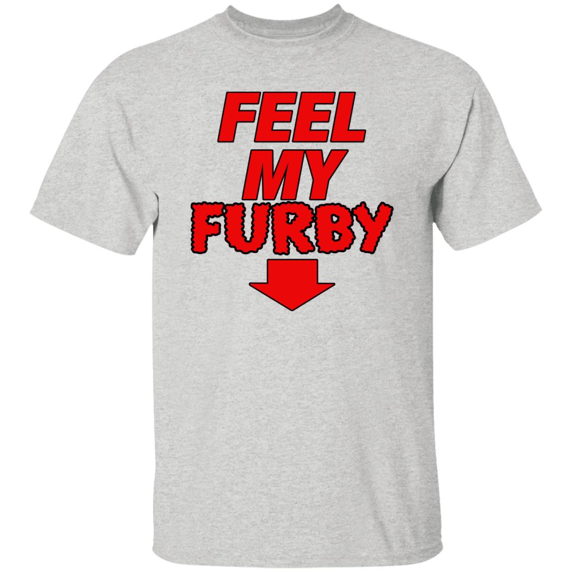 Feel My Furby Shirt