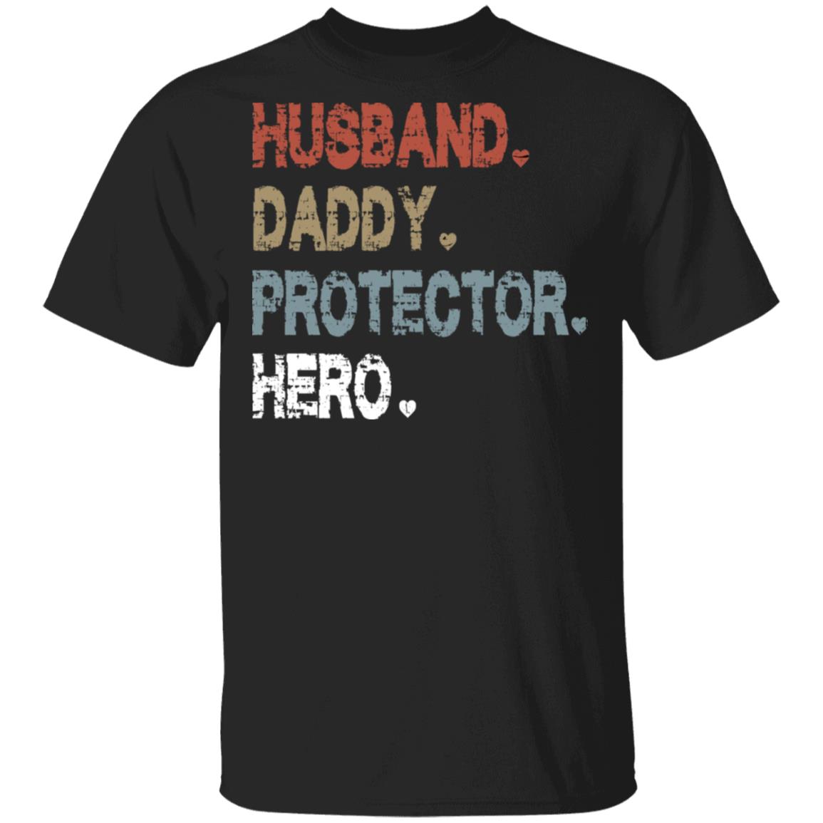 Husband Daddy Protector Hero Shirt - TeeDragons