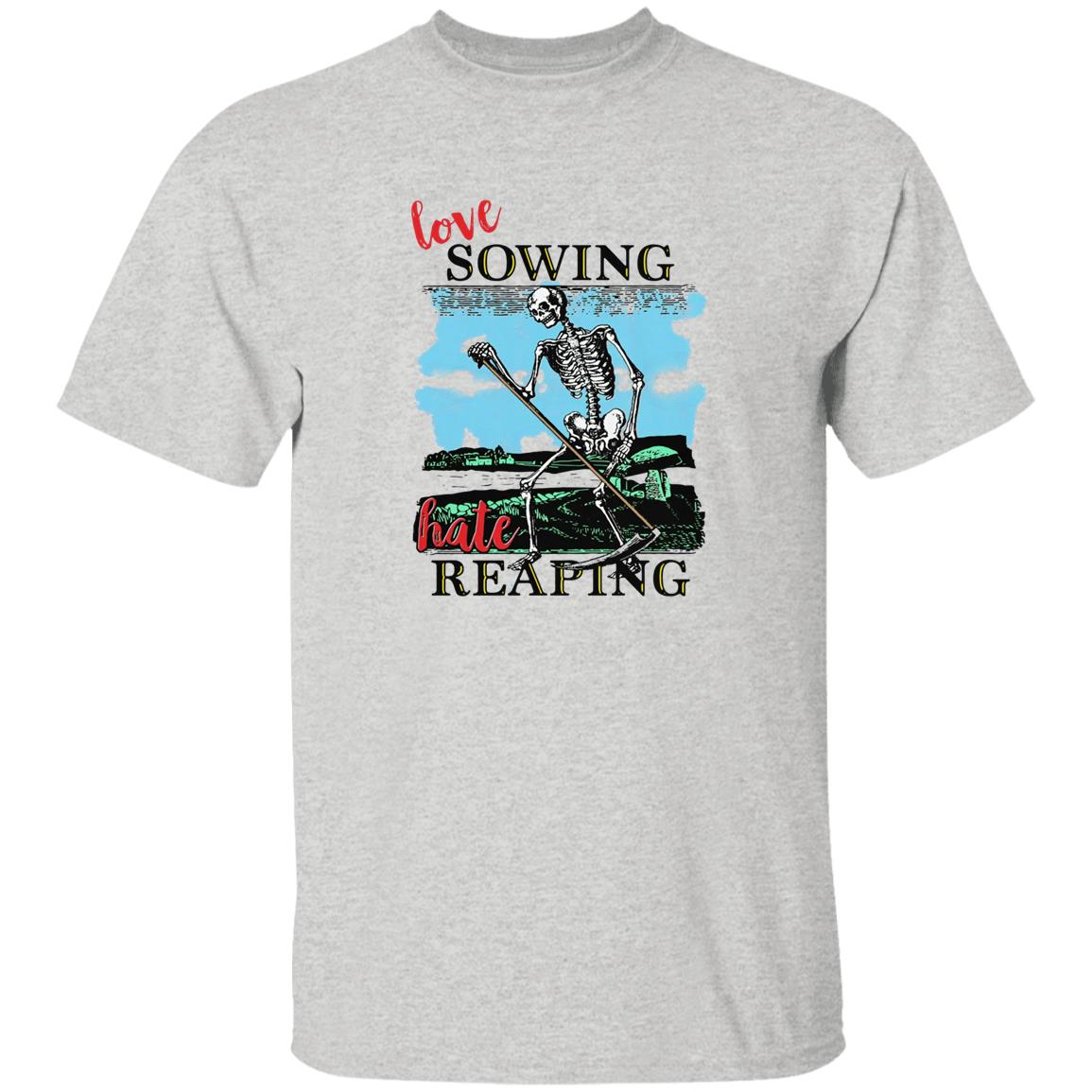 Love Sowing Hate Reaping Shirt