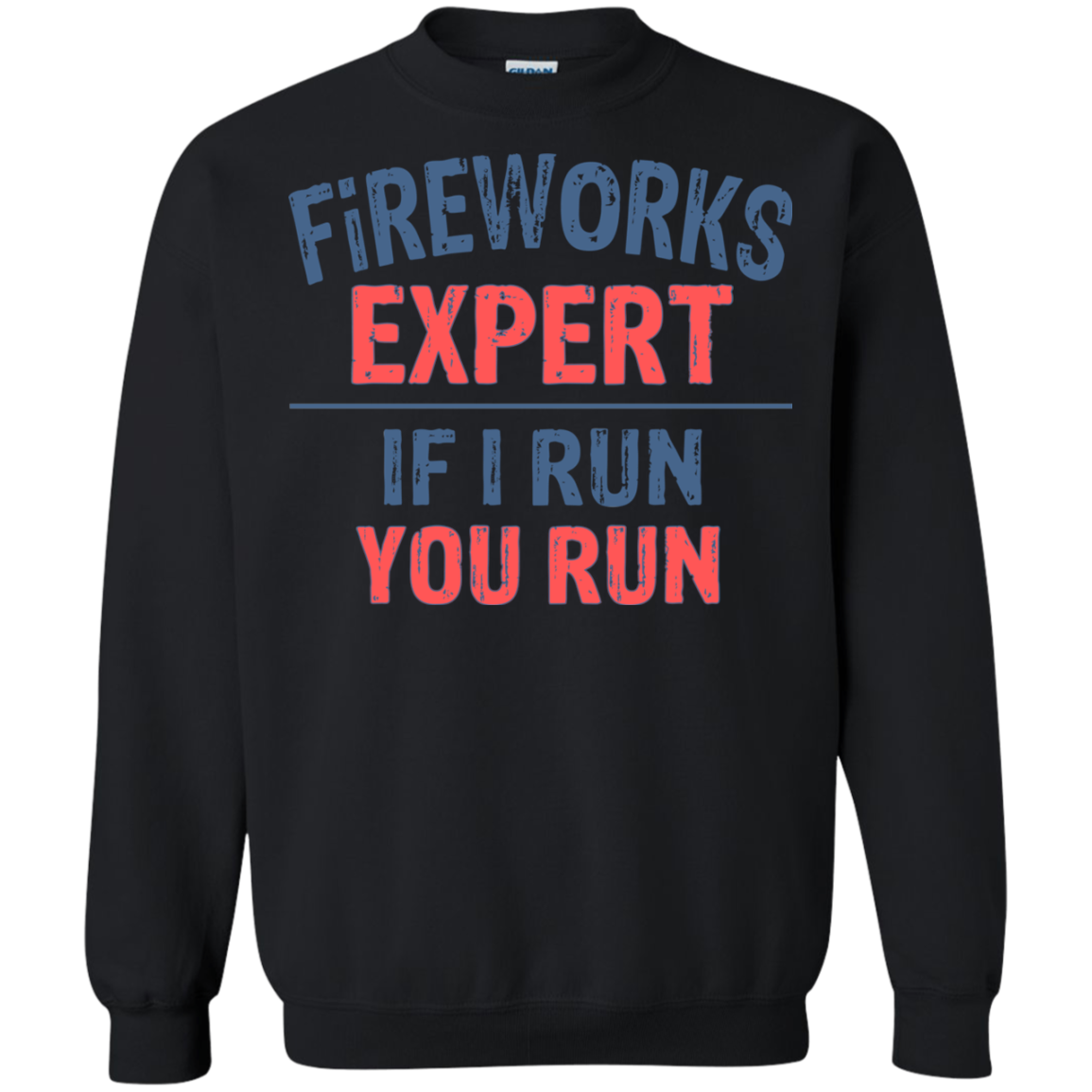 Fireworks Expert If I Run You Run Shirt, Hoodie - TeeDragons