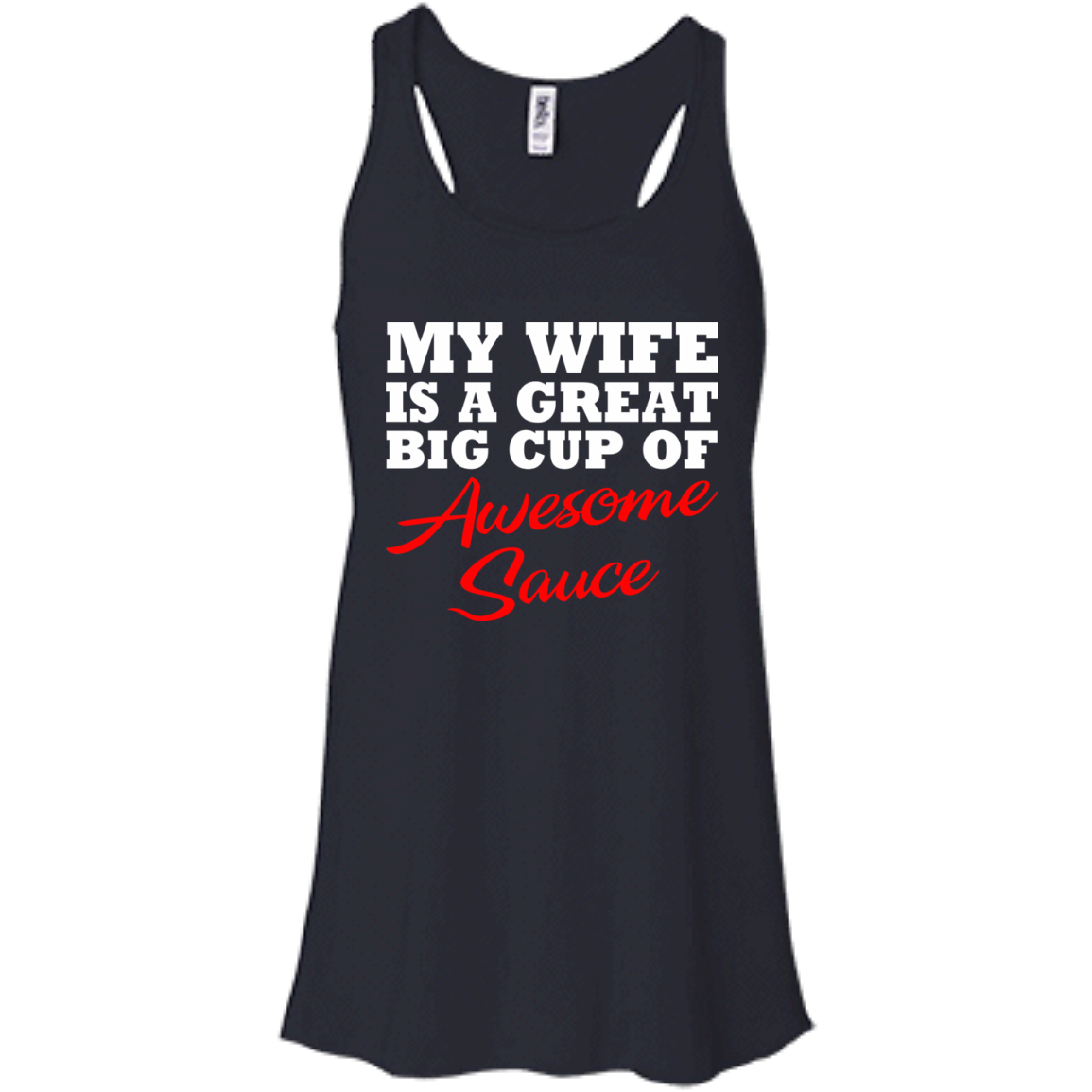 My Wife Is A Great Big Cup Of Awesome Sauce T-Shirt - TeeDragons