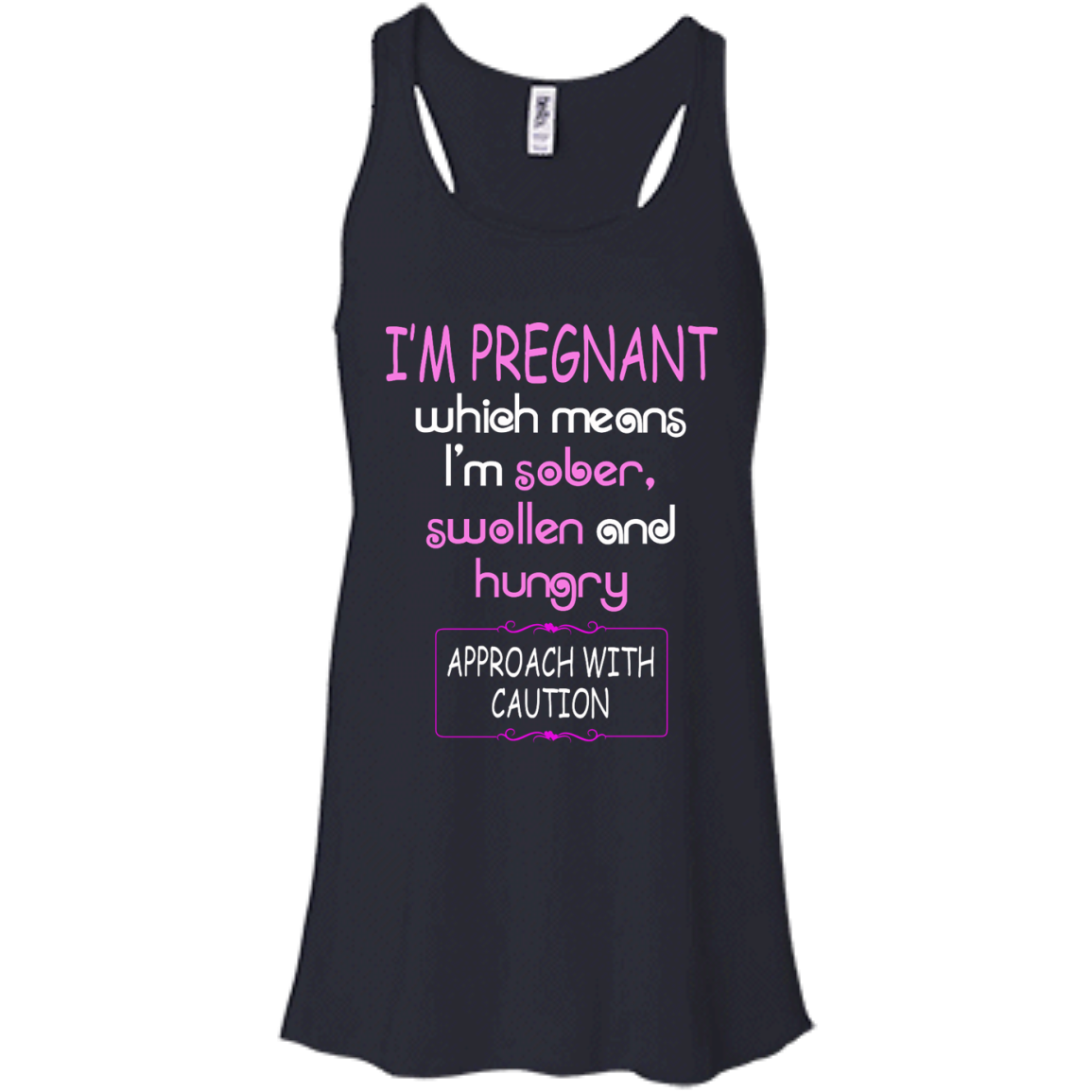 I'm Pregnant Which Means I'm Sober Swollen And Hungry T-Shirt - TeeDragons
