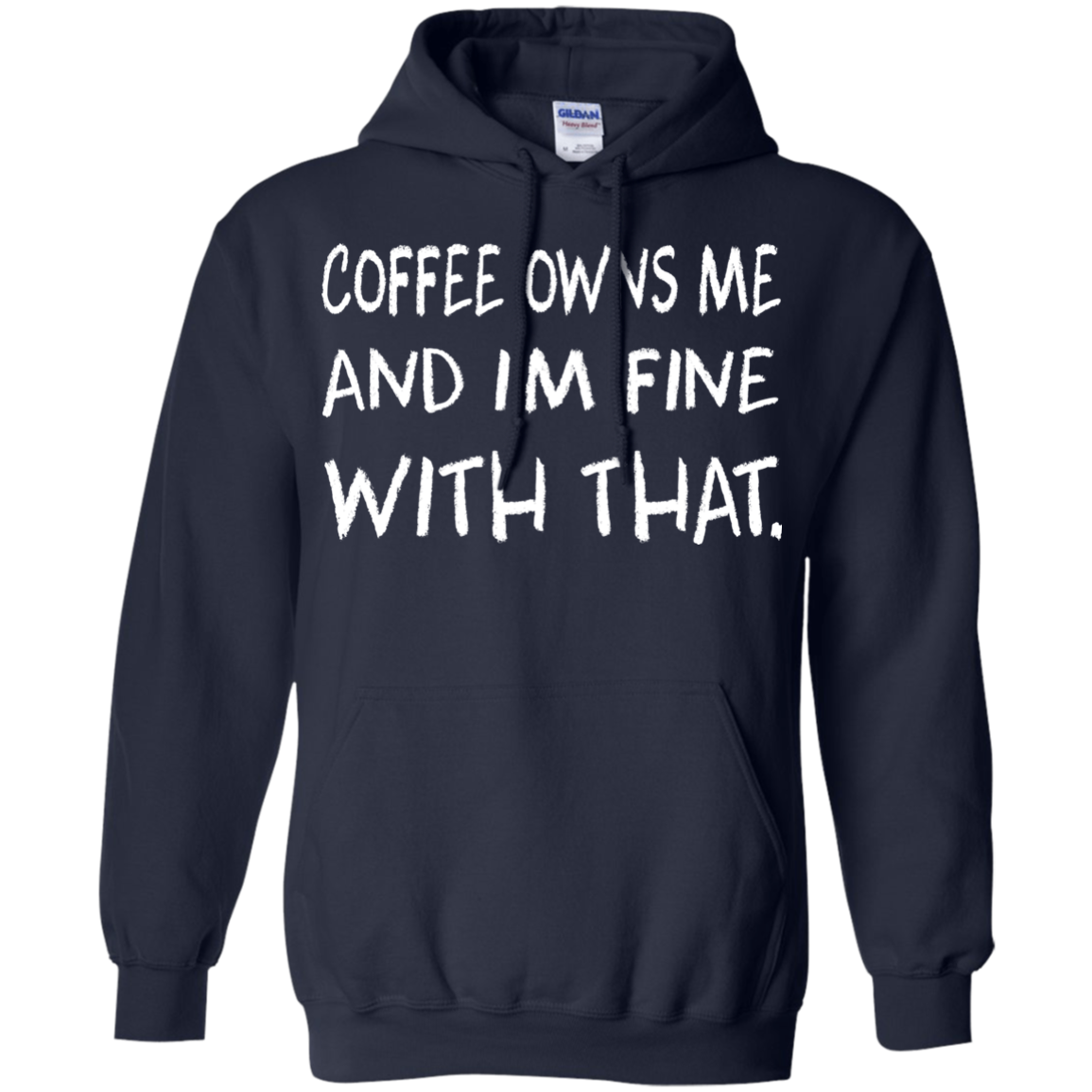 Coffee Owns Me And I'm Fine With That Shirt, Hoodie - TeeDragons
