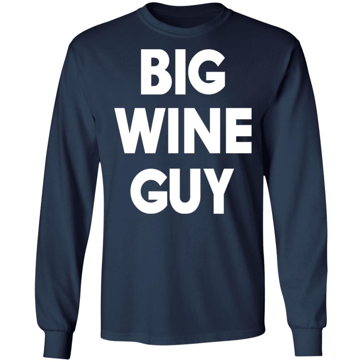 Big wine guy shirt