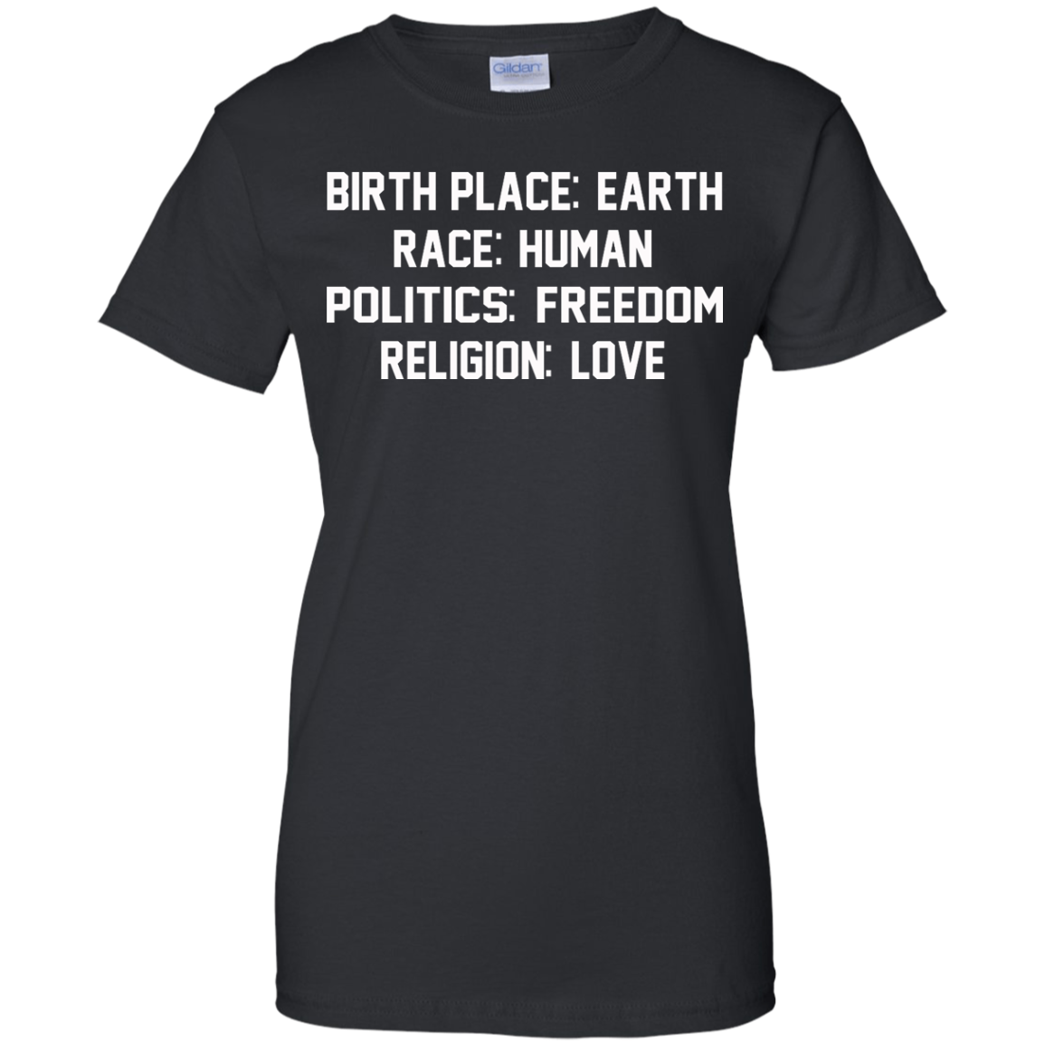 Birth Place: Earth, Race: Human, Politics: Freedom, Religion: Love Shirt, Hoodie - TeeDragons