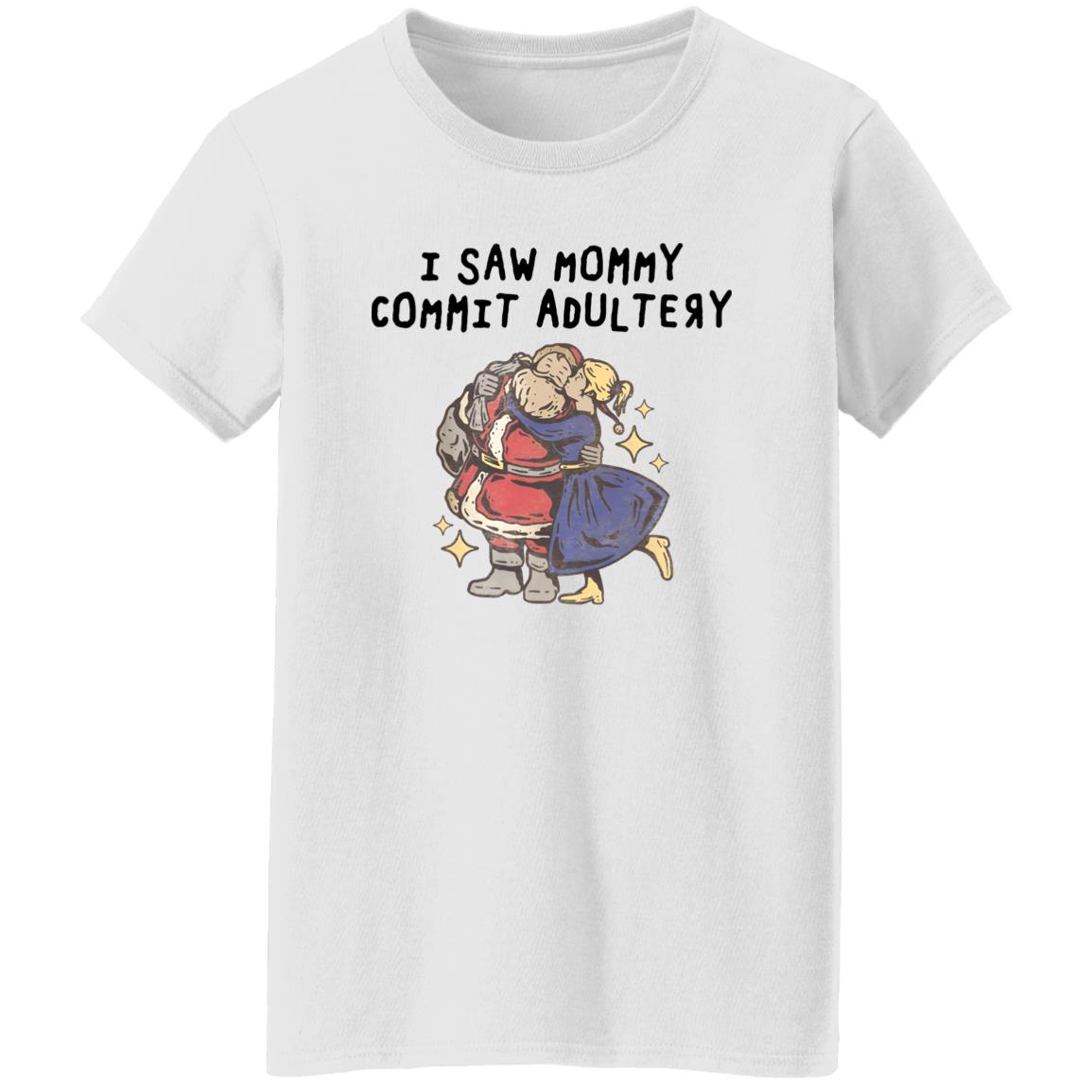 I Saw Mommy Commit Adultery Shirt