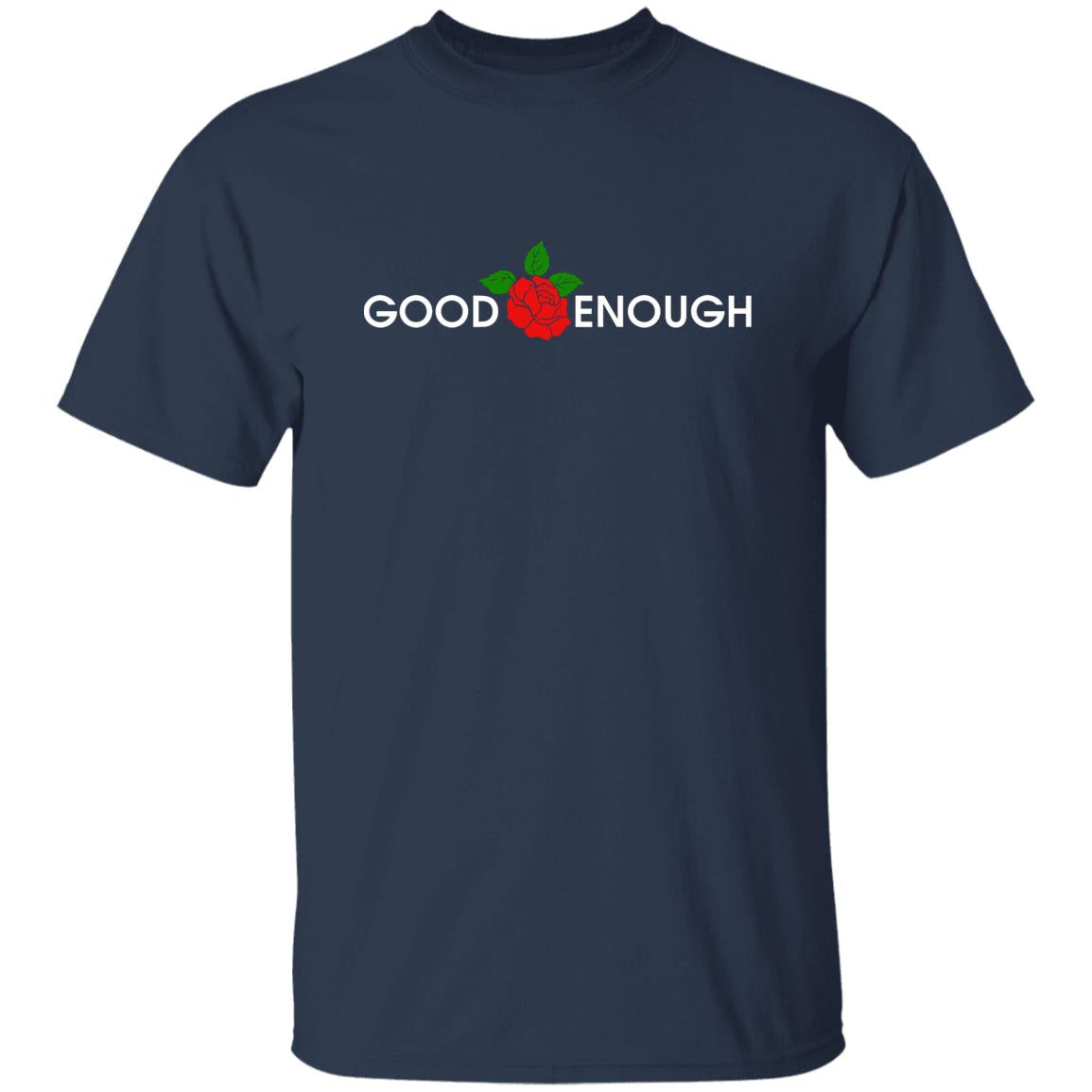 Rose Good Enough Shirt