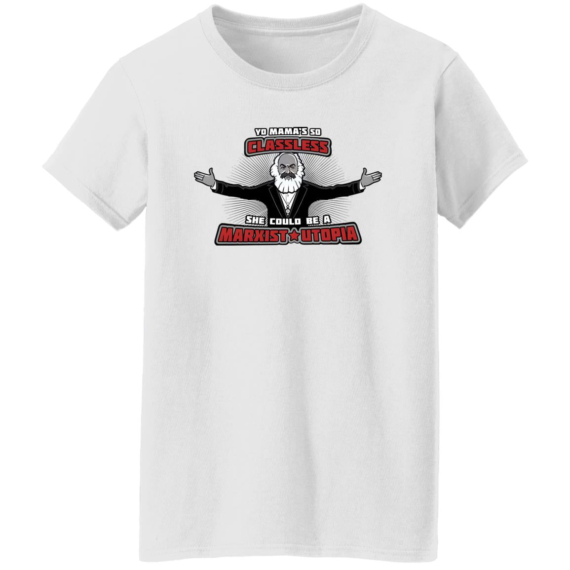Yo Mama’s So Classless She Could Be Marxist Utopia Shirt