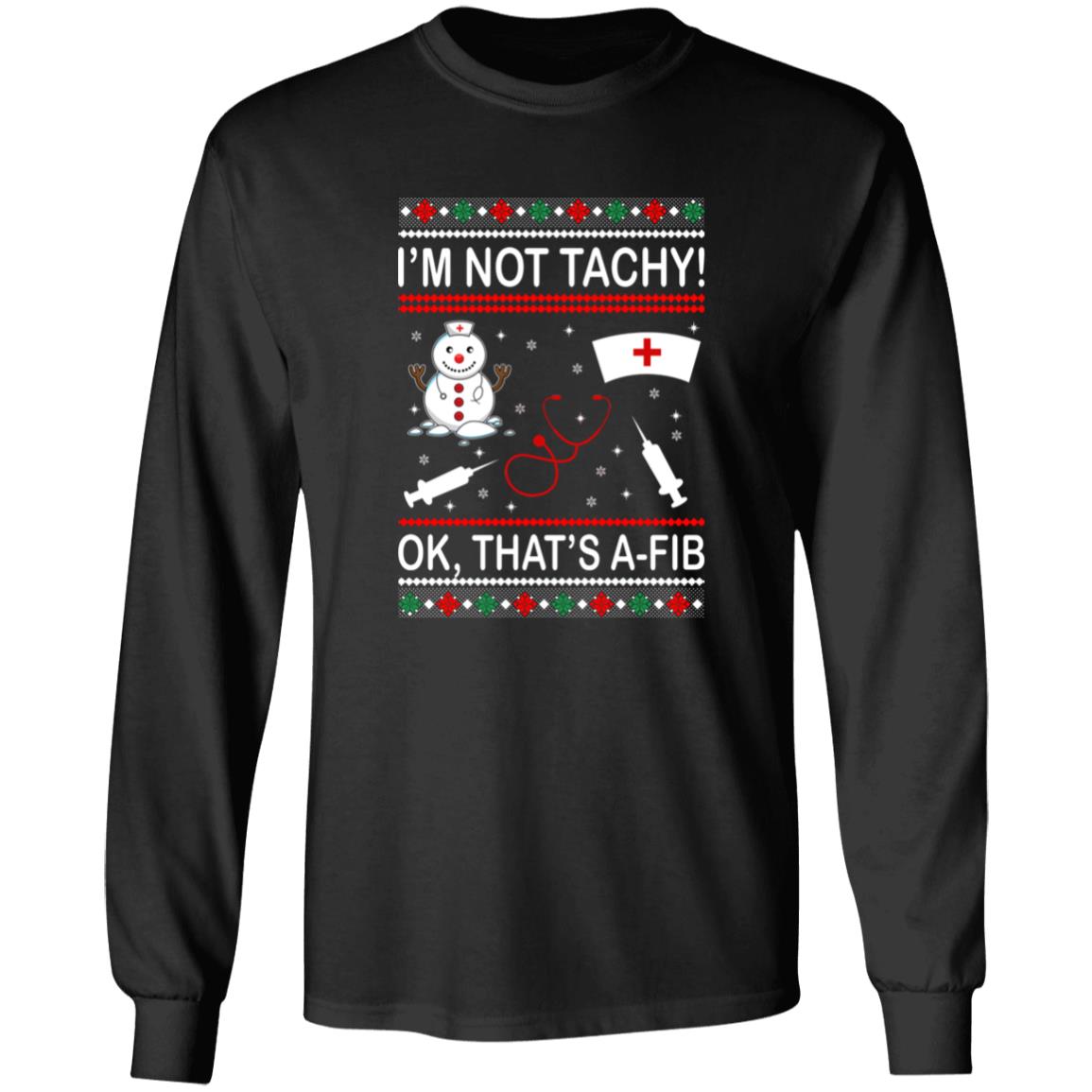 I’m Not Tachy OK That’s A-FIB Christmas Sweater