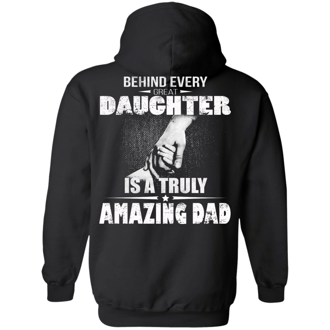 Behind Every Great Daughter Is A Truly Amazing Dad Shirt - Back Design - TeeDragons