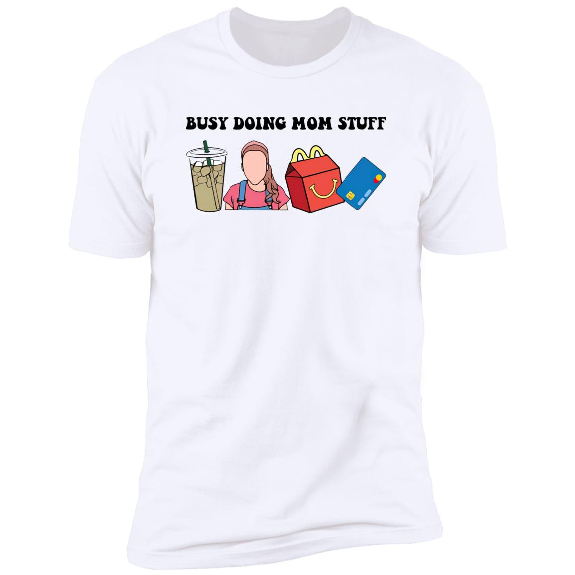 Busy Doing Mom Stuff Shirt