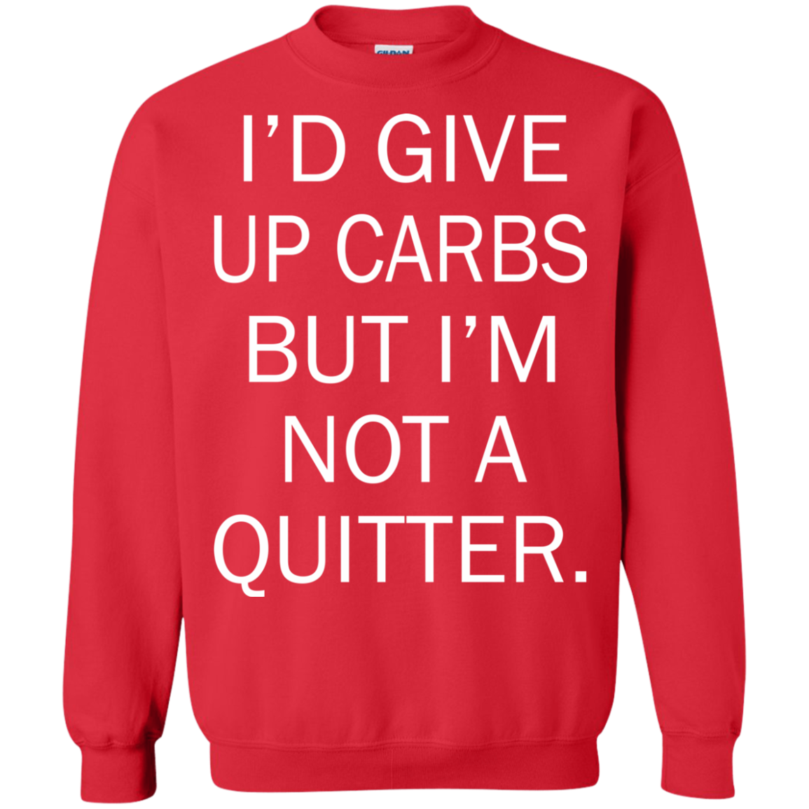 I'd Give Up Carbs But I'm Not A Quitter Shirt, Hoodie, Tank - TeeDragons