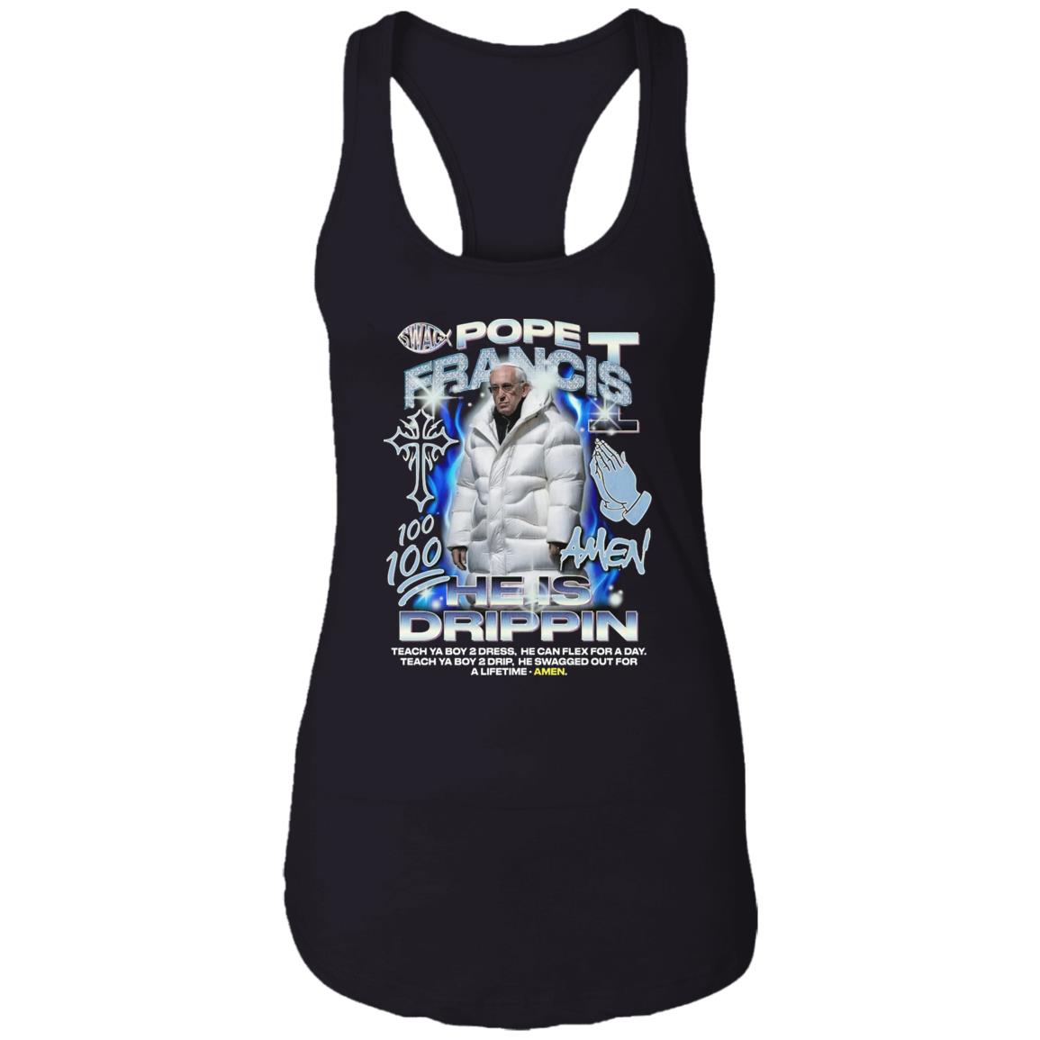 Pope Francis 100 Amen He Is Drippin Shirt