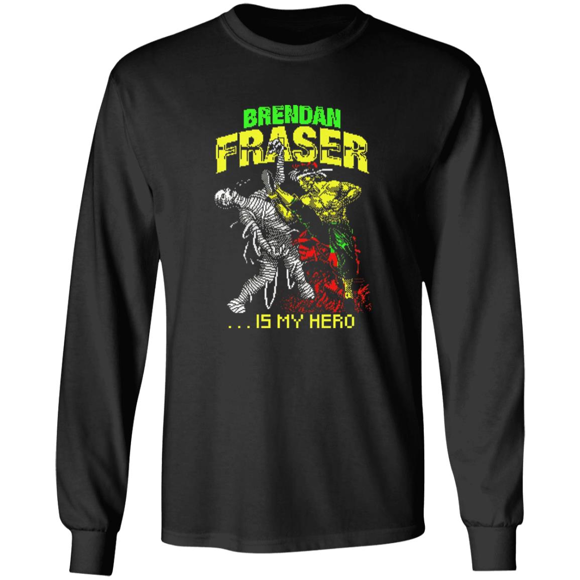 Brendan Fraser Is My Hero Shirt