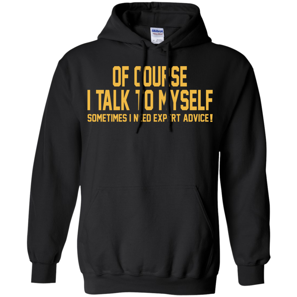 Of Course I Talk To Myself Sometimes I Need Expert Advice T-Shirt - TeeDragons