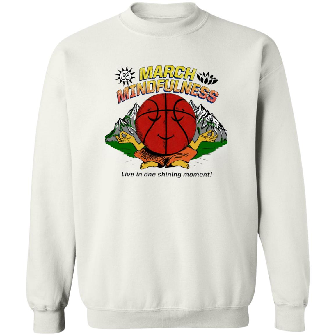 March Mindfulness Live In One Shining Moment Shirt