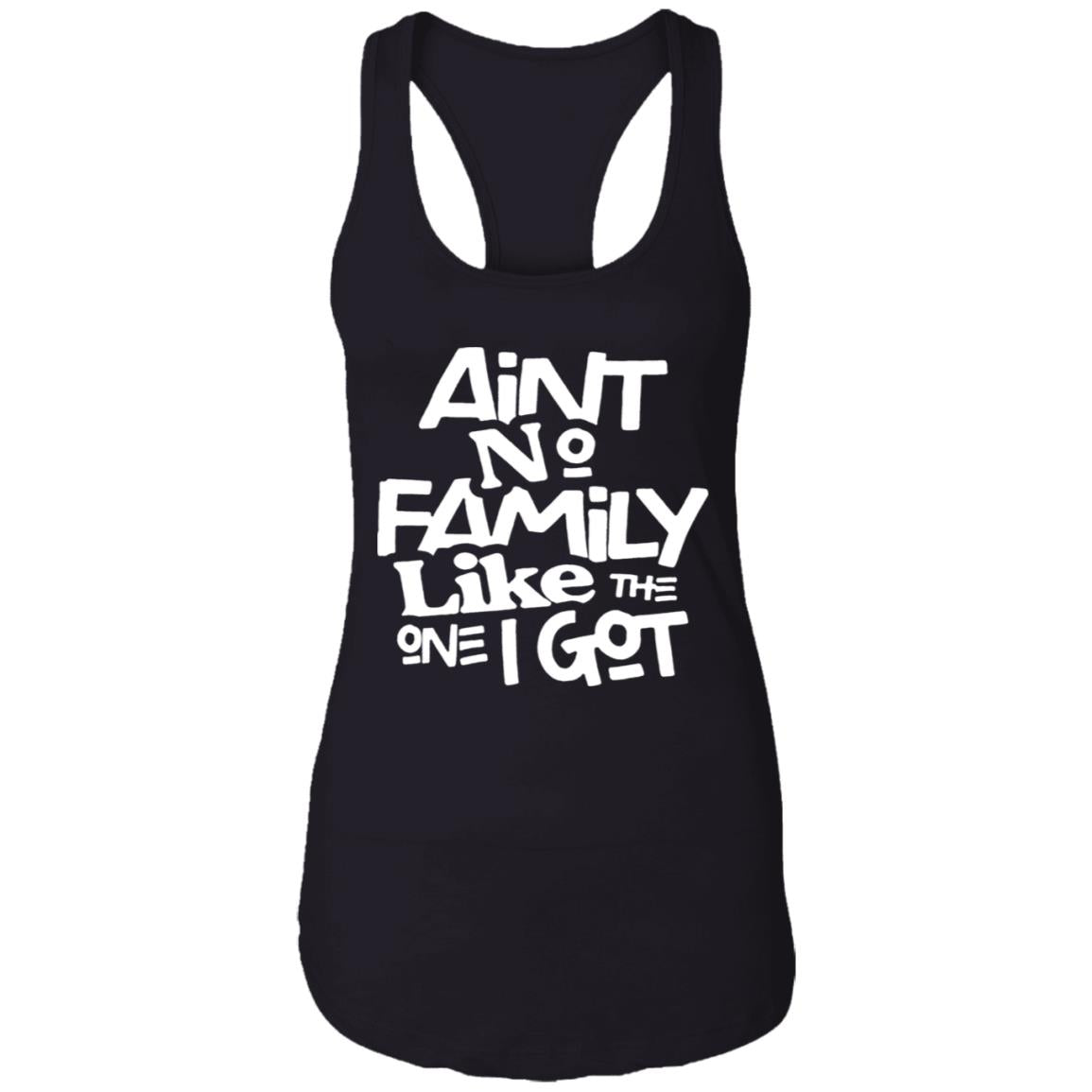 Aint no family like the one i got shirt