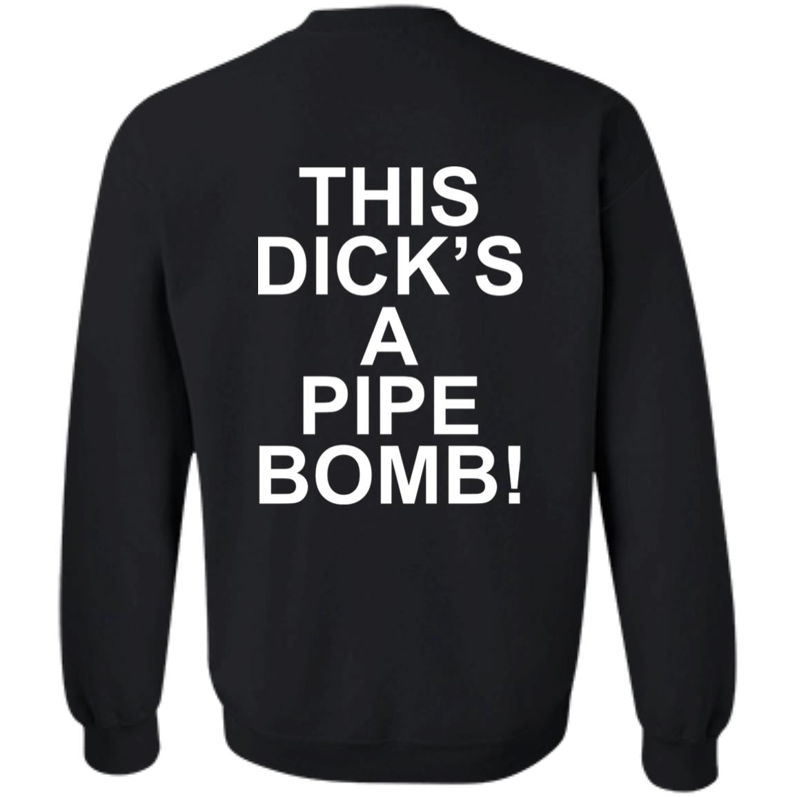 This Dick’s A Pipe Bomb Shirt