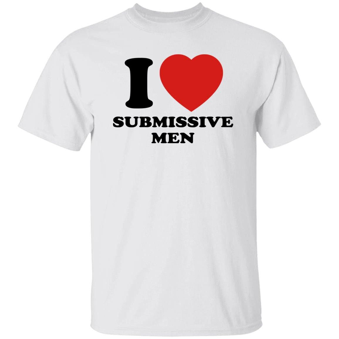 I Love Submissive Men Shirt
