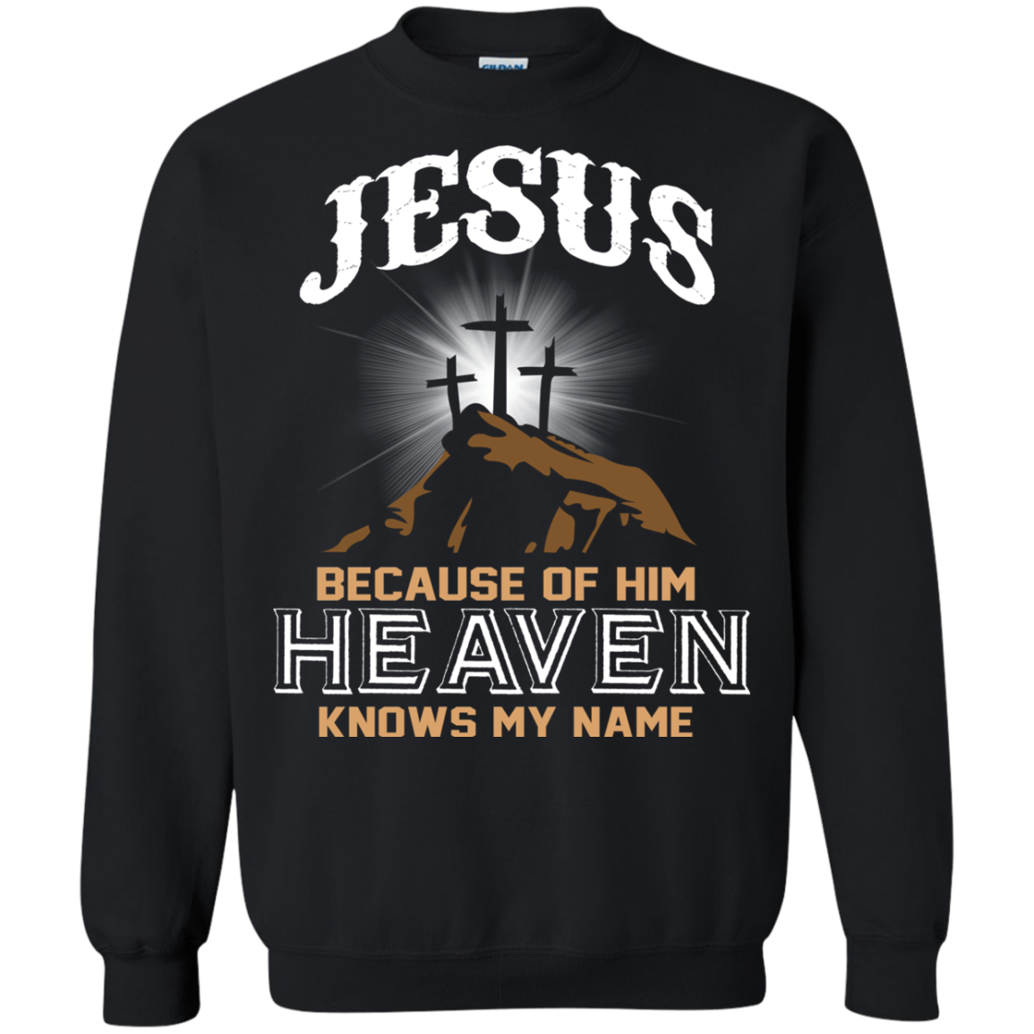 Because of Jesus, Heaven Knows My Name Shirt, Hoodie - TeeDragons