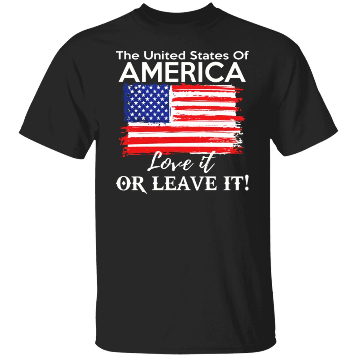 The United States Of America Love It Or Leave It Shirt