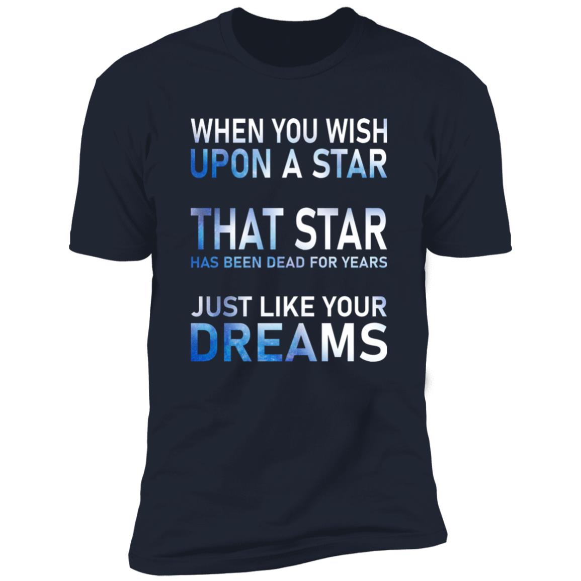 When You Wish Upon A Star That Star Has Been Dead For Years Shirt