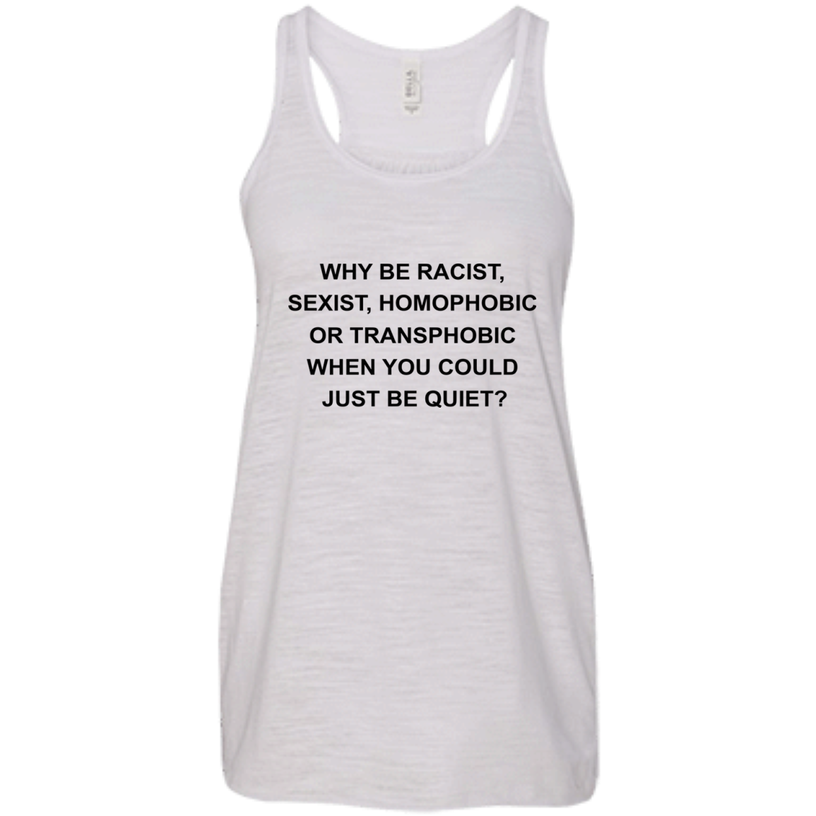Why Be Racist, Sexist, Homophobic Or Transphobic Shirt, Hoodie. Tank - TeeDragons