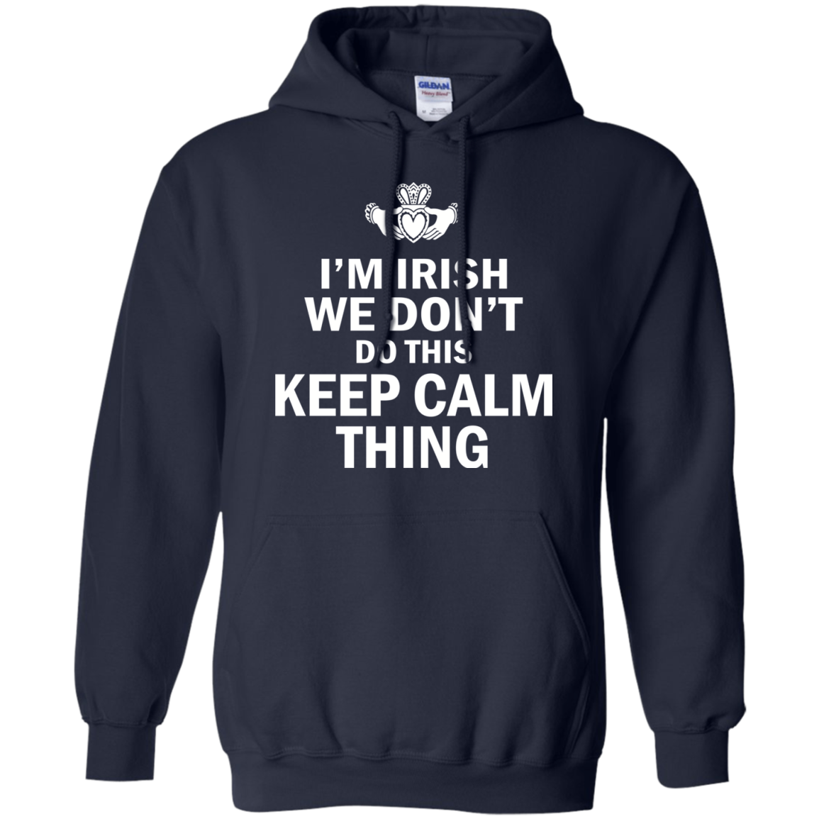 I'm Irish We Don't Do This Keep Calm Thing Shirt, Hoodie - TeeDragons