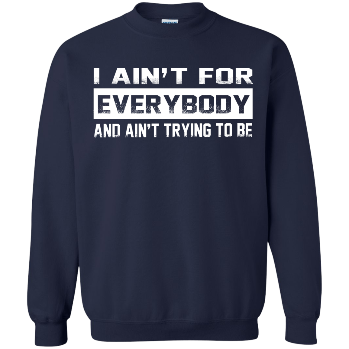I Ain't For Everybody And Ain't Trying To Be Shirt, Hoodie, Tank - TeeDragons