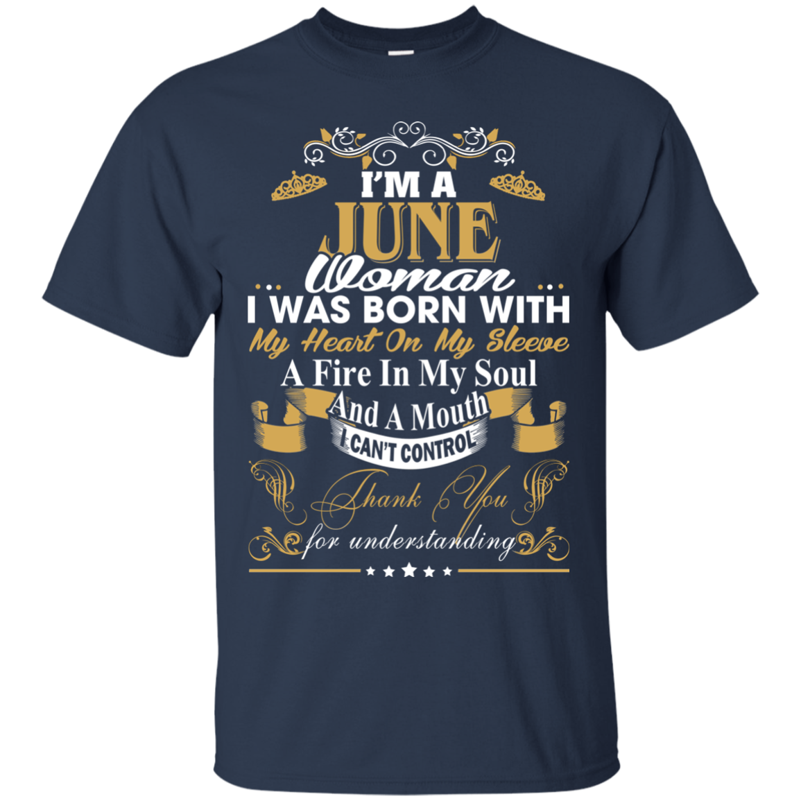 I Am A June Woman - I Was Born With My Heart On My Sleeve T-Shirt - TeeDragons