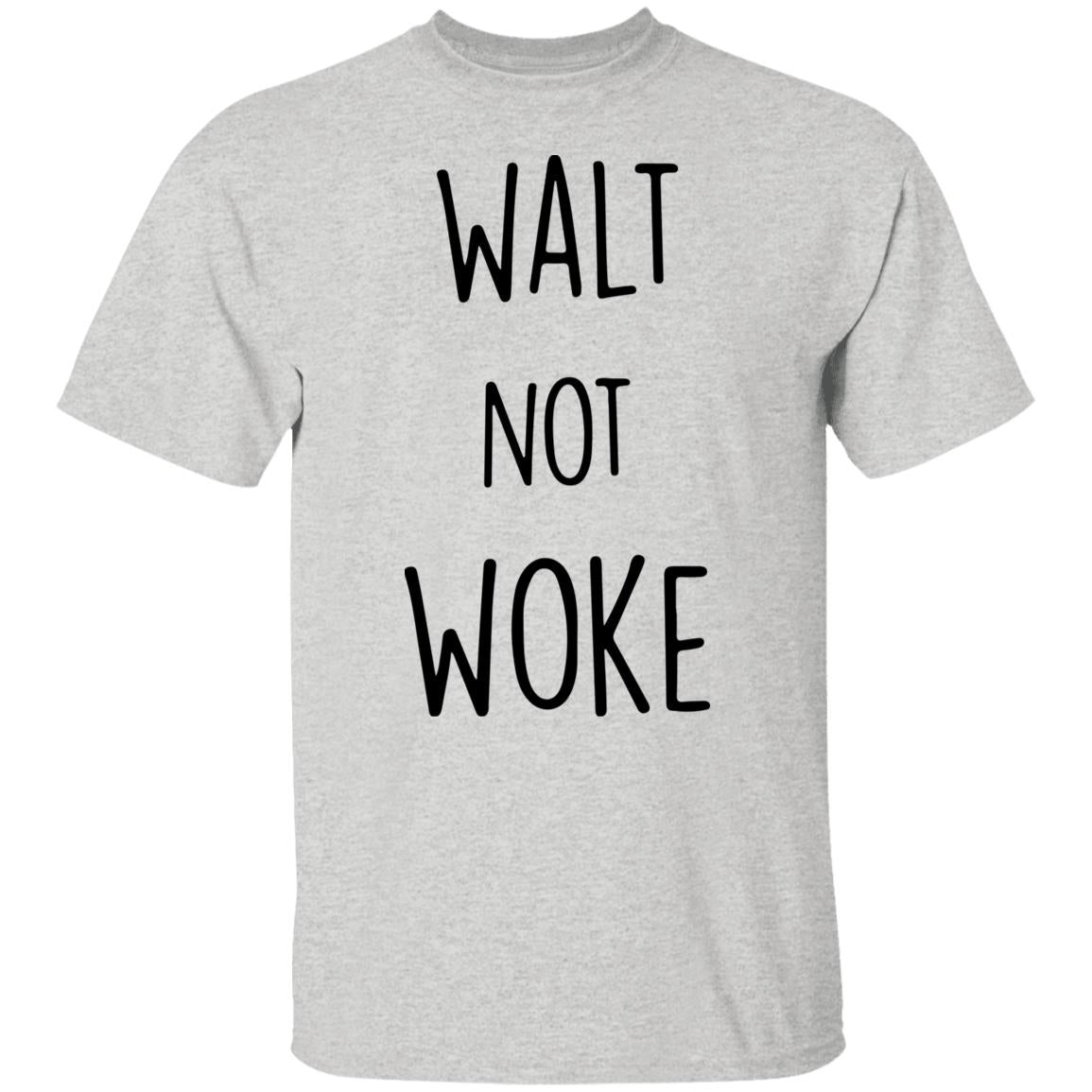 Walt Not Woke Shirt