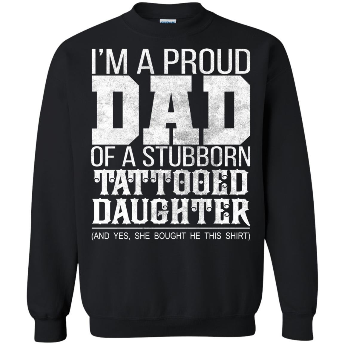 I'm A Proud Dad Of A Stubborn Tattooed Daughter Shirt - TeeDragons