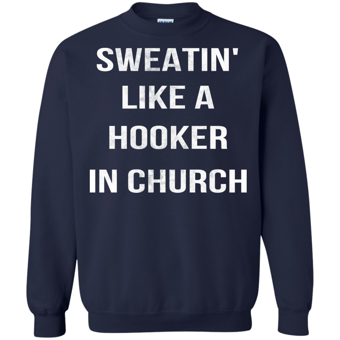 Sweatin' Like A Hooker In Church Shirt, Hoodie, Tank - TeeDragons