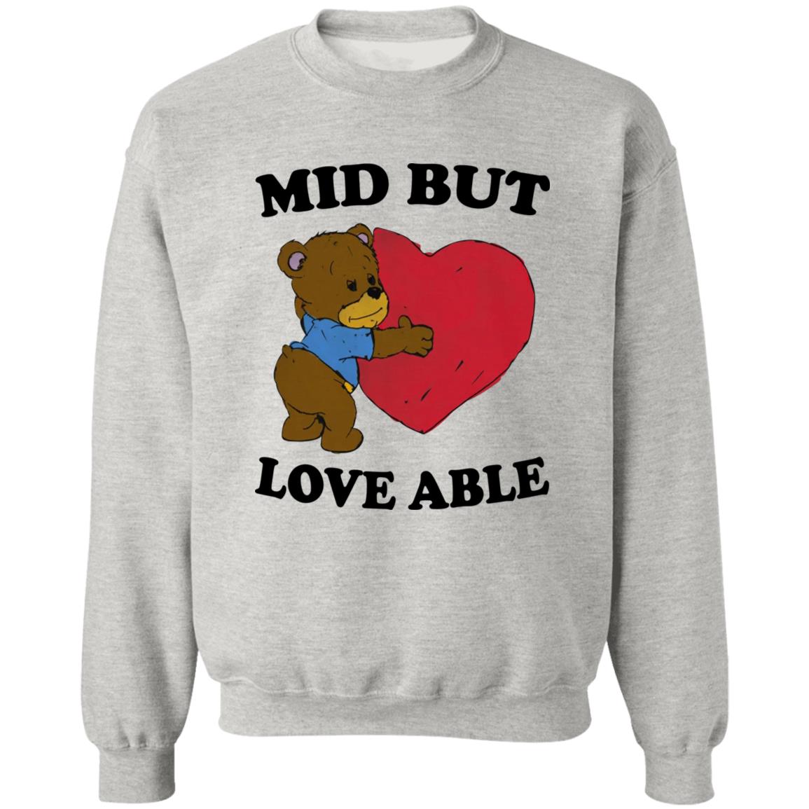 Mid But Love Able Shirt