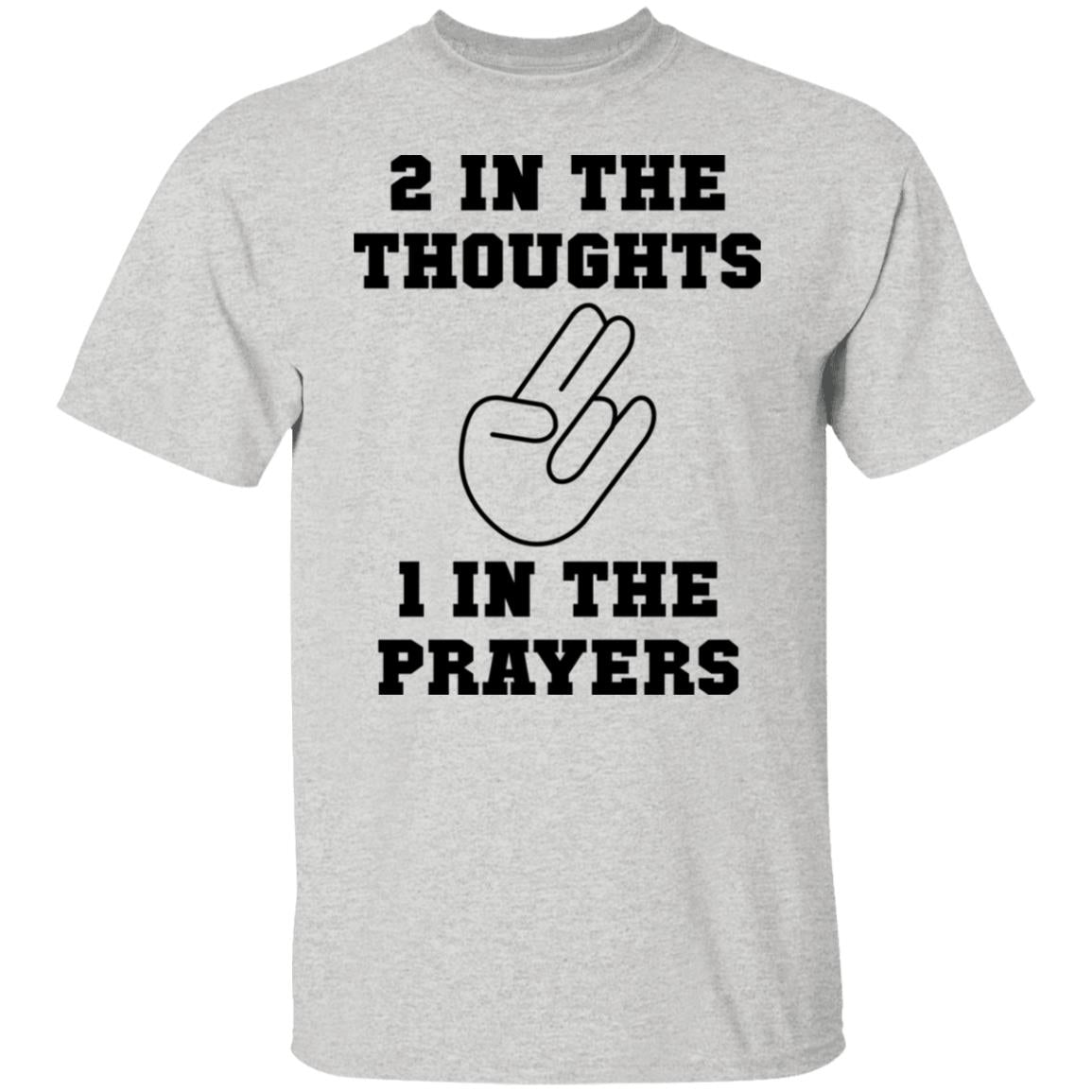 2 In The Thoughts 1 In The Prayers Shirt