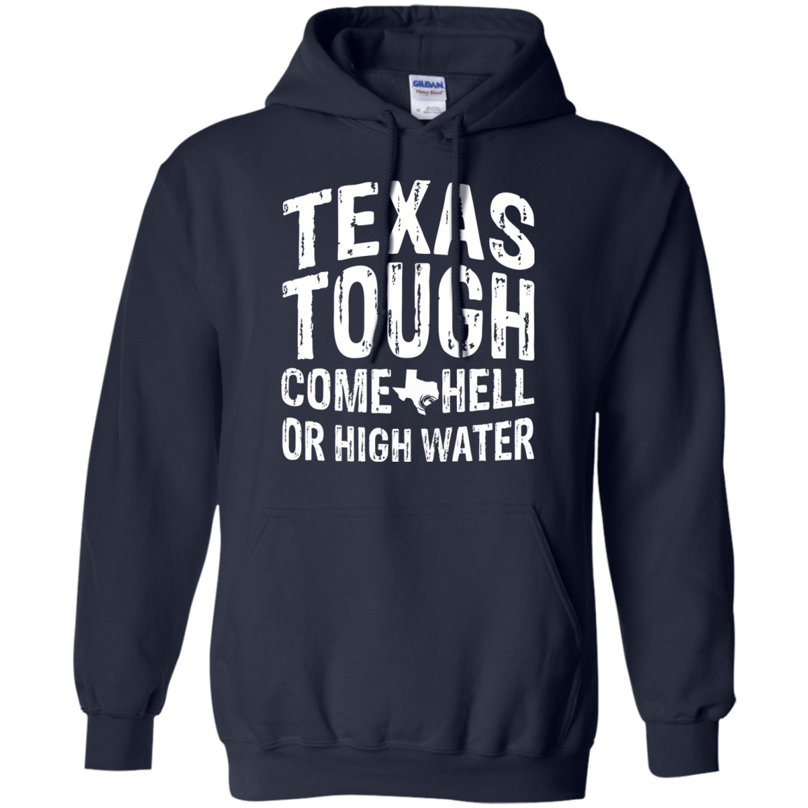 Texas Tough Come Hell Or High Water Shirt, Hoodie, Tank - TeeDragons