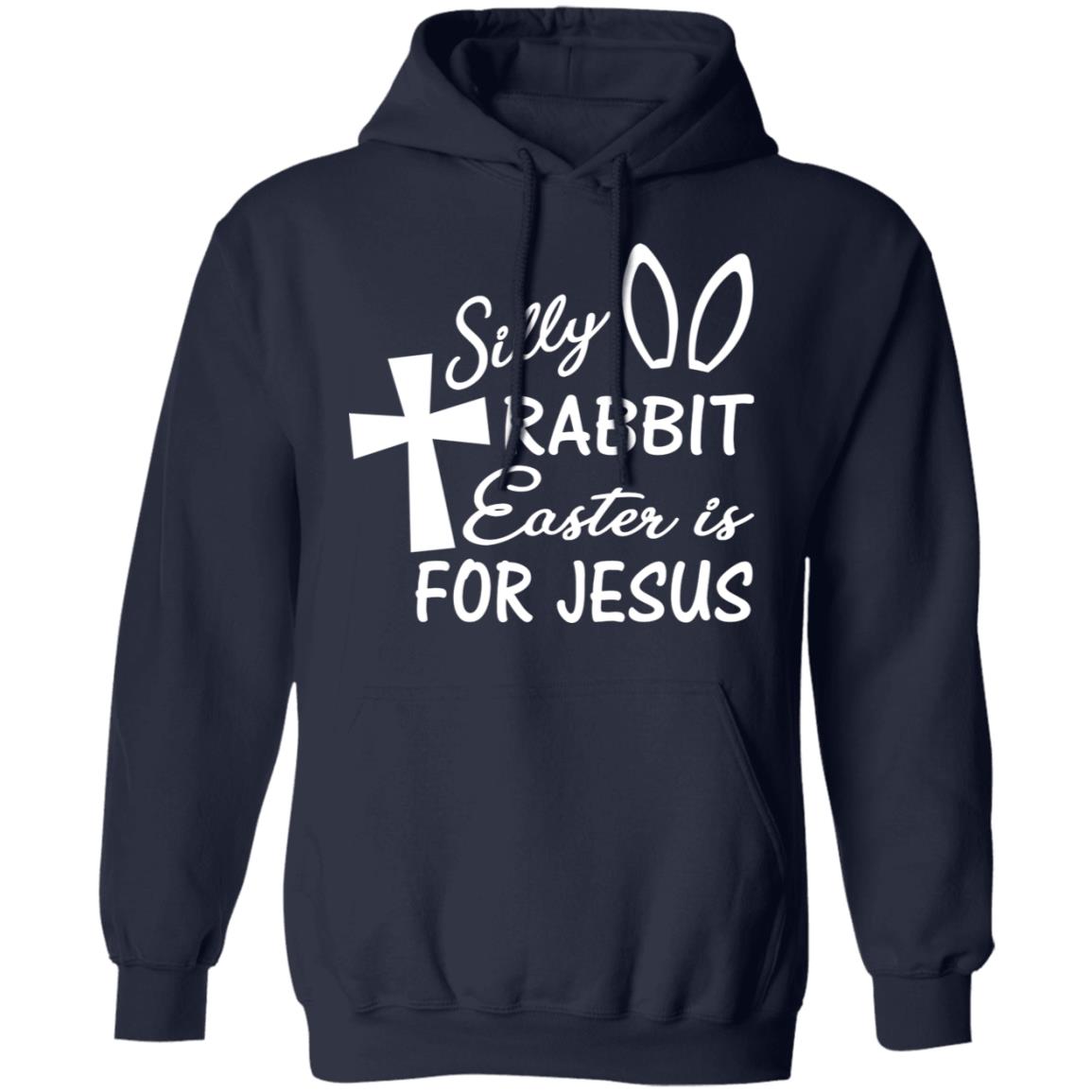 Silly Rabbit Easter Is For Jesus Shirt