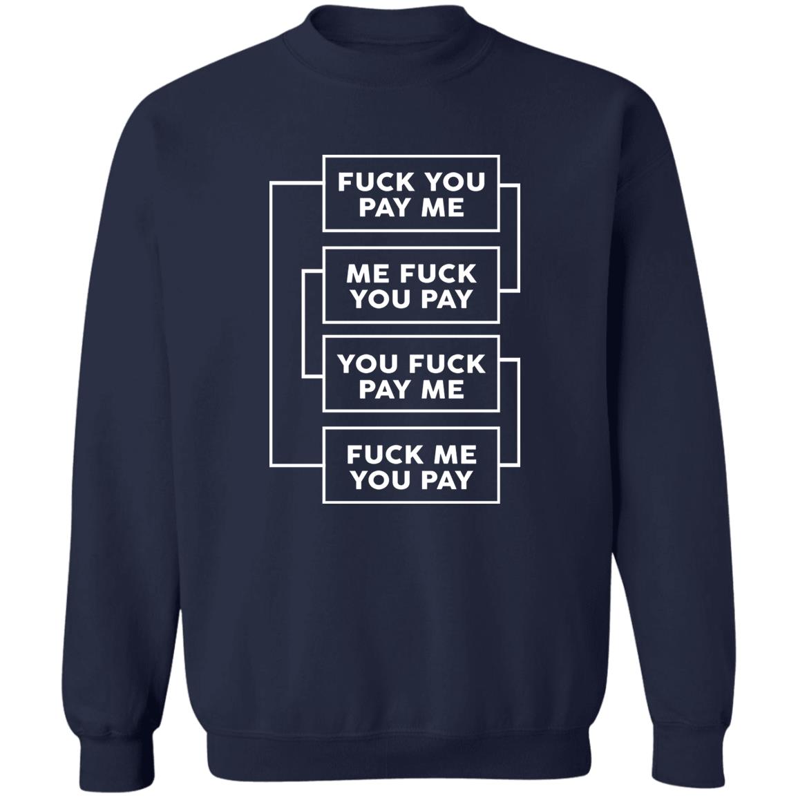 Fuck You Pay Me Shirt