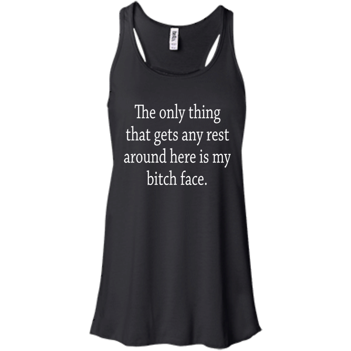 The Only Thing That Gets Any Rest Around Here Is My Bitch Face T-Shirt - TeeDragons