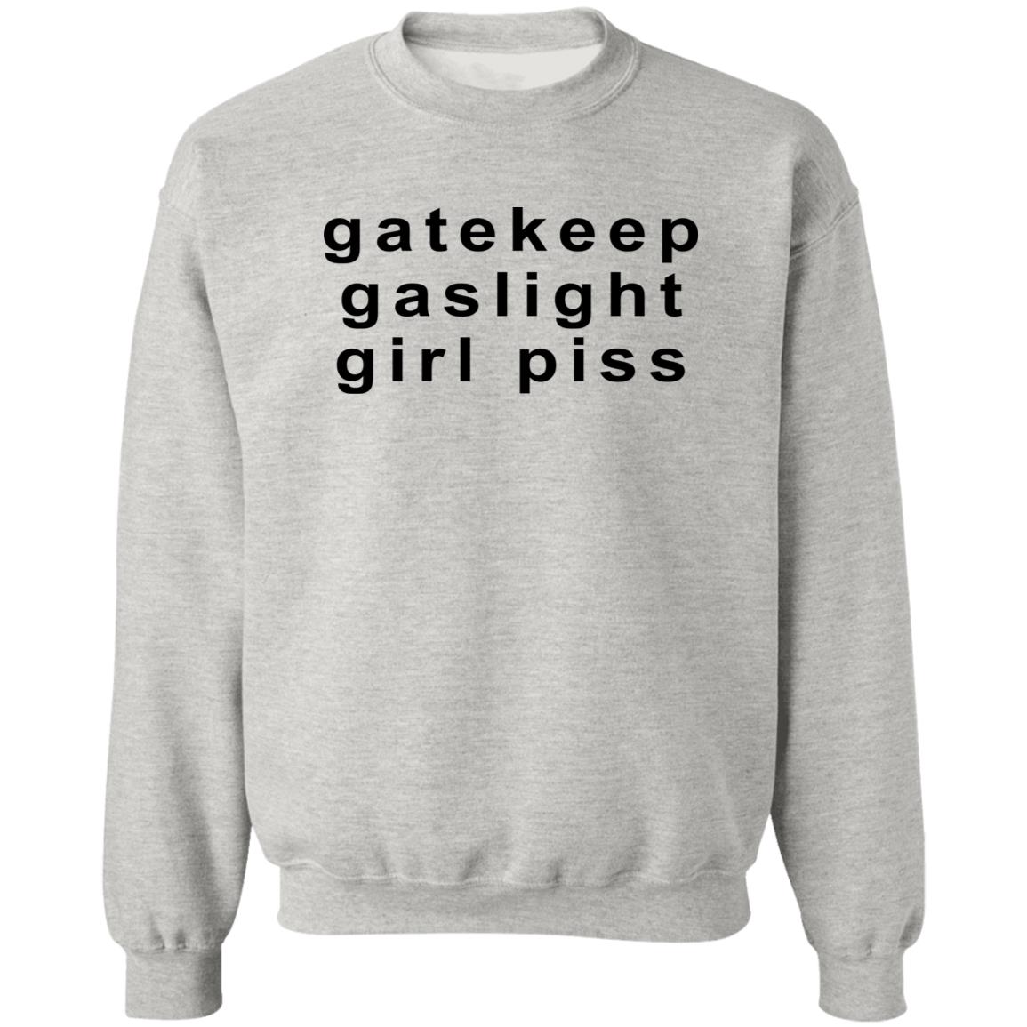 Gatekeep Gaslight Girl Piss Shirt