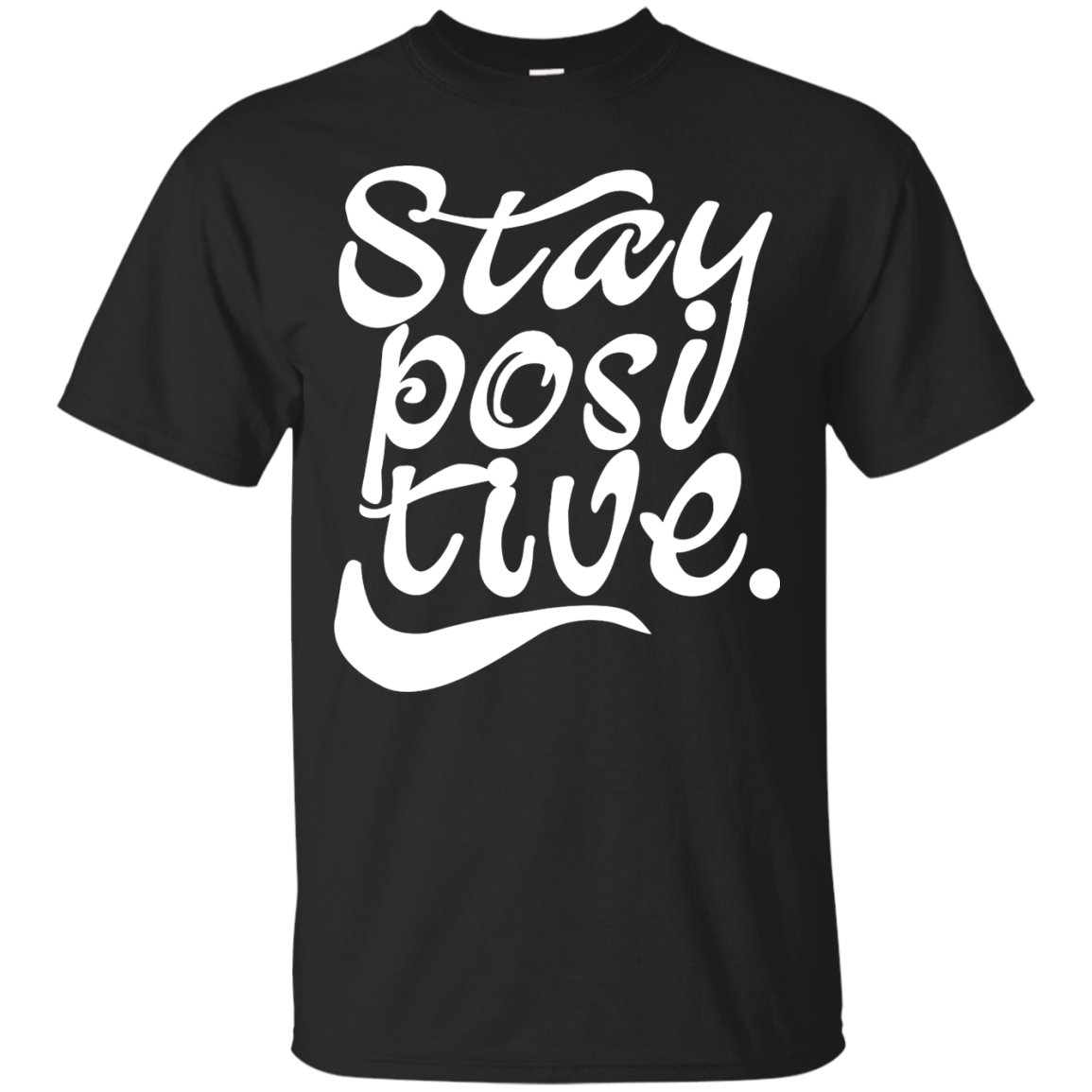 Stay Positive Shirt, Hoodie, Tank - TeeDragons