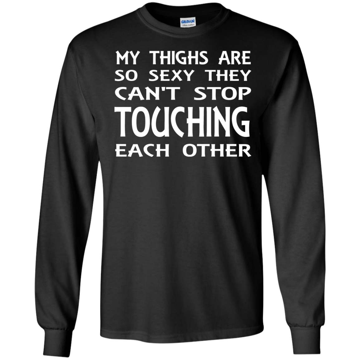 My Thighs Are So Sexy They Can't Stop Touching Each Other Shirt, Tank - TeeDragons