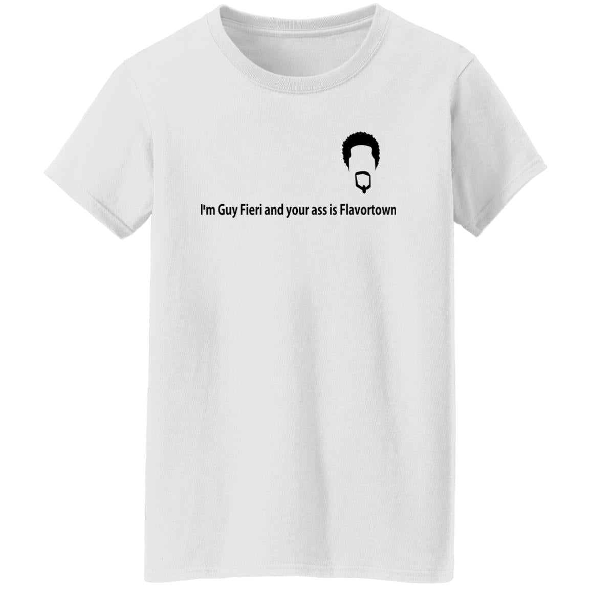 I'm Guy Fieri And Your Ass Is Flavortown Shirt
