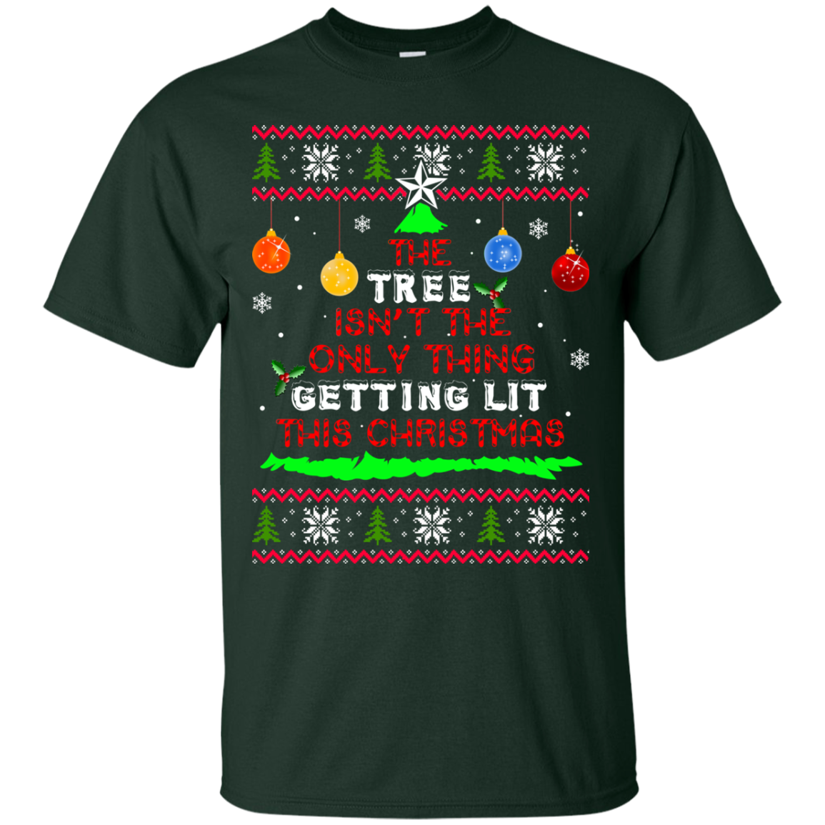 The Tree Isn't The Only Thing Getting Lit This Christmas Sweater - TeeDragons